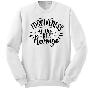 Forgiveness is the best revenge