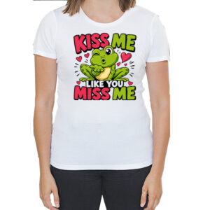 Kiss me Like you miss me